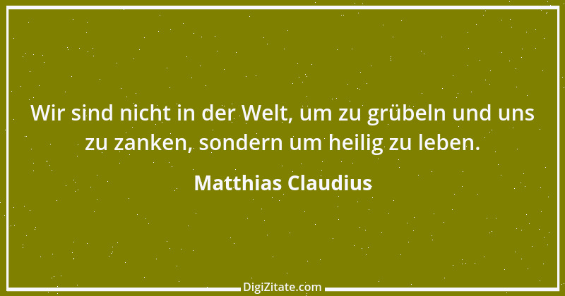 Zitat von Matthias Claudius 181