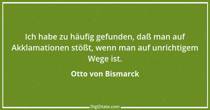 Zitat von Otto von Bismarck 181