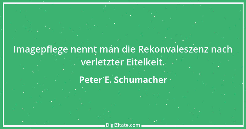 Zitat von Peter E. Schumacher 288