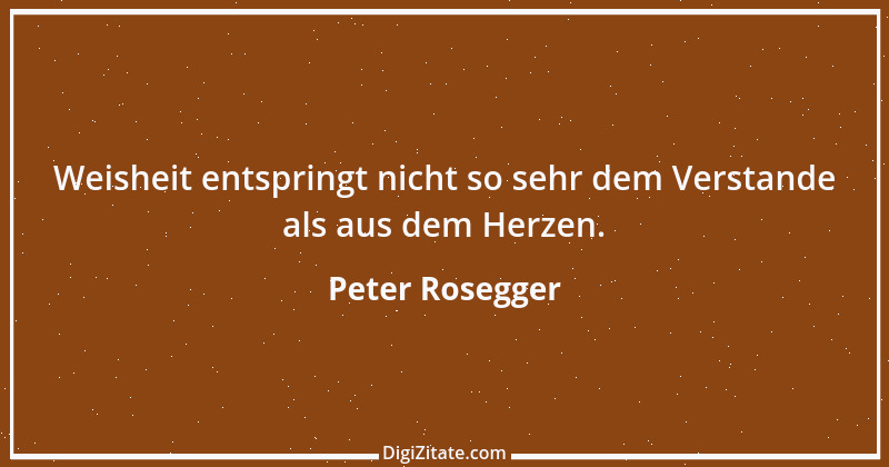 Zitat von Peter Rosegger 36