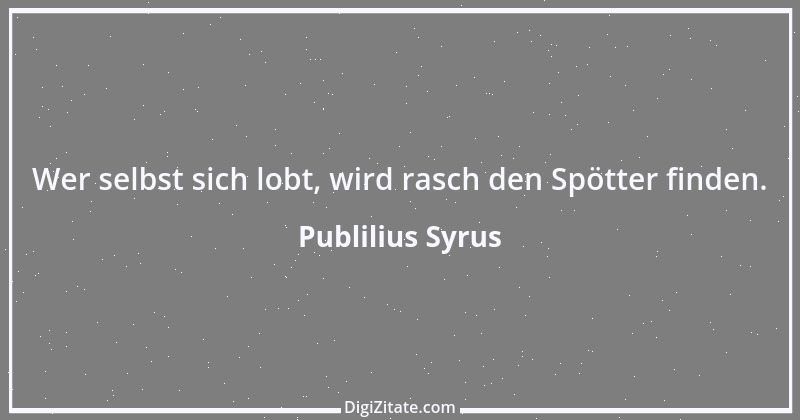 Zitat von Publilius Syrus 148