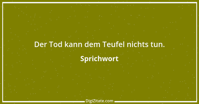 Zitat von Sprichwort 13475