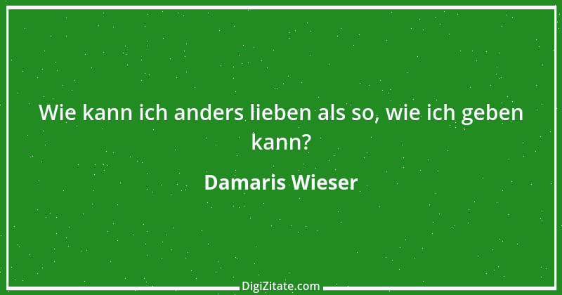 Zitat von Damaris Wieser 16