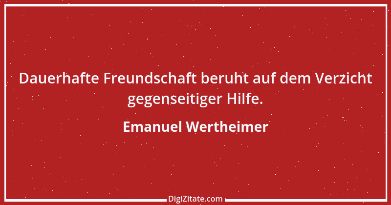 Zitat von Emanuel Wertheimer 559