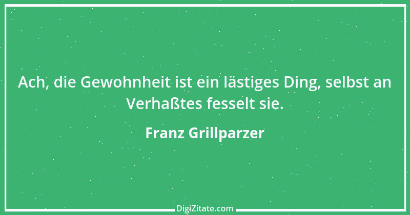 Zitat von Franz Grillparzer 330