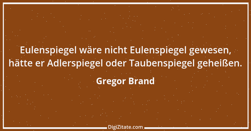 Zitat von Gregor Brand 374