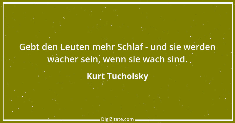 Zitat von Kurt Tucholsky 25