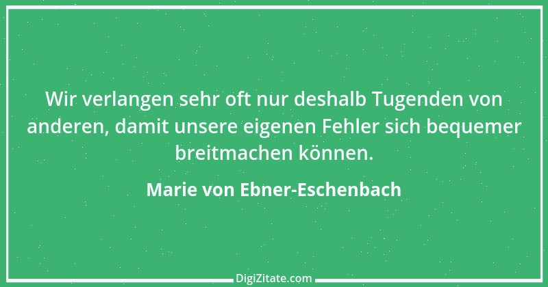 Zitat von Marie von Ebner-Eschenbach 452