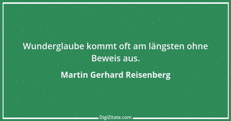 Zitat von Martin Gerhard Reisenberg 799