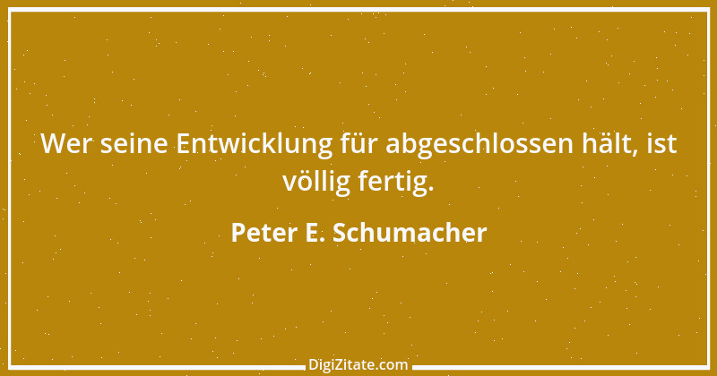 Zitat von Peter E. Schumacher 289