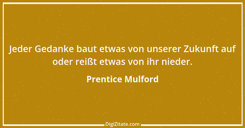 Zitat von Prentice Mulford 6