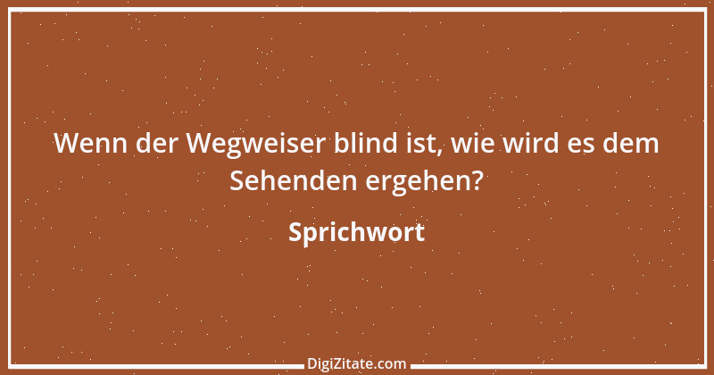 Zitat von Sprichwort 3476