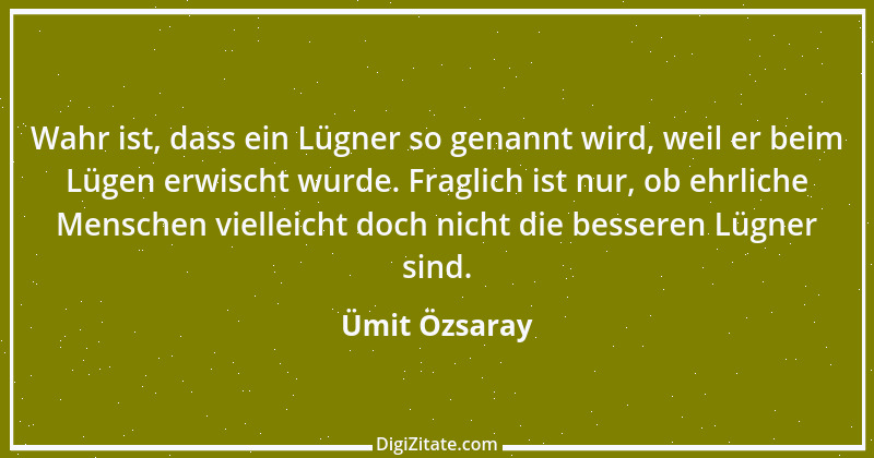 Zitat von Ümit Özsaray 14