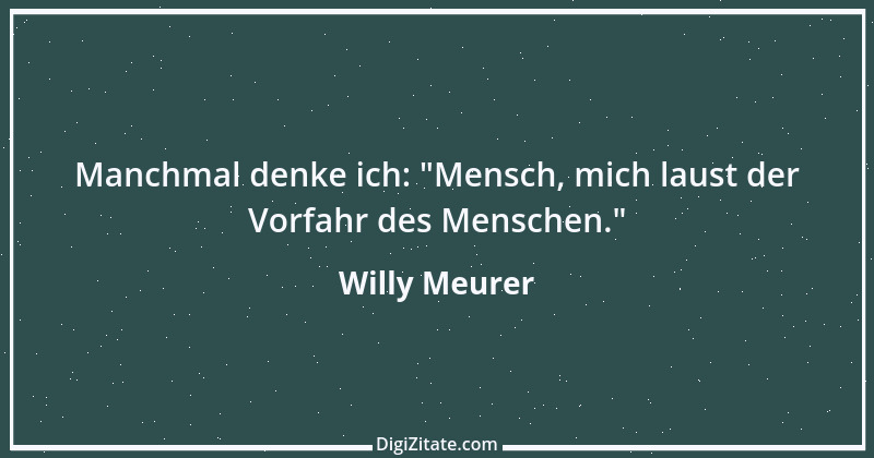 Zitat von Willy Meurer 785