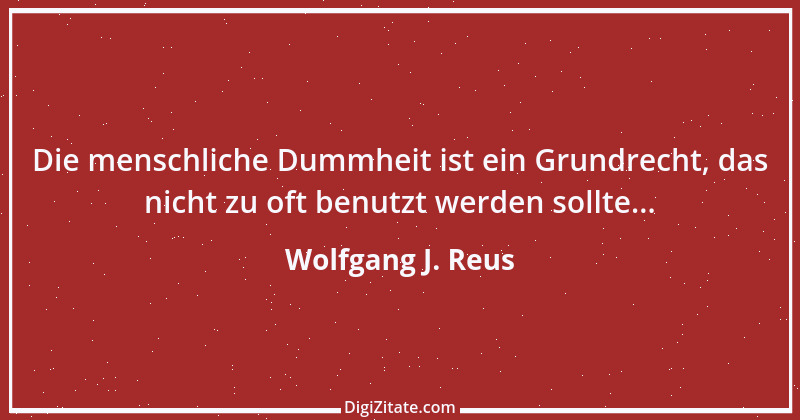 Zitat von Wolfgang J. Reus 324