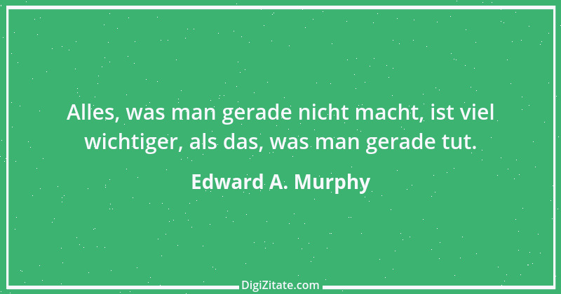 Zitat von Edward A. Murphy 12