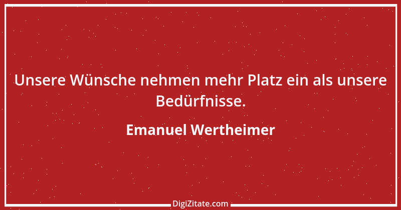 Zitat von Emanuel Wertheimer 560