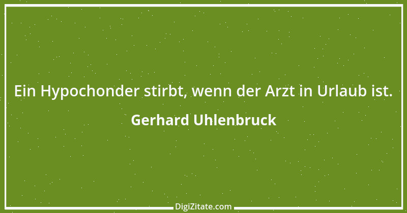 Zitat von Gerhard Uhlenbruck 305