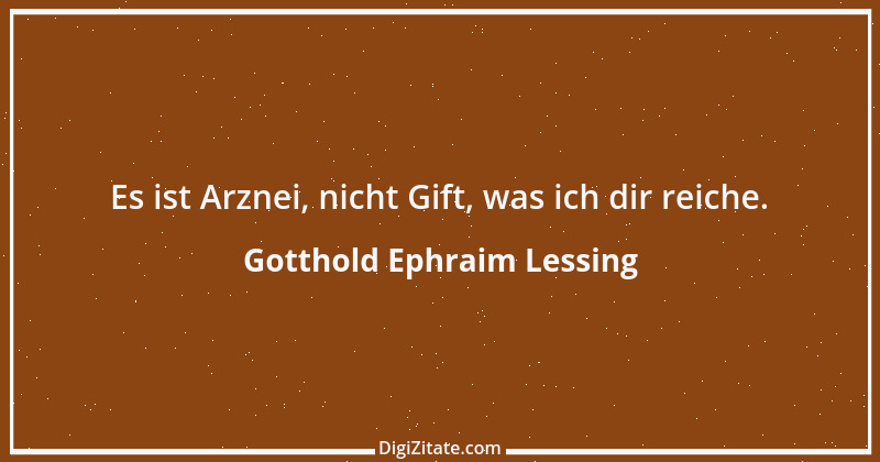 Zitat von Gotthold Ephraim Lessing 407