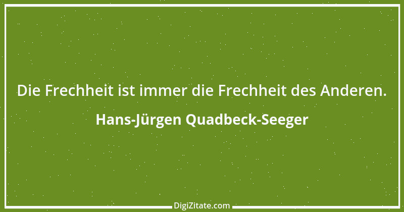 Zitat von Hans-Jürgen Quadbeck-Seeger 113