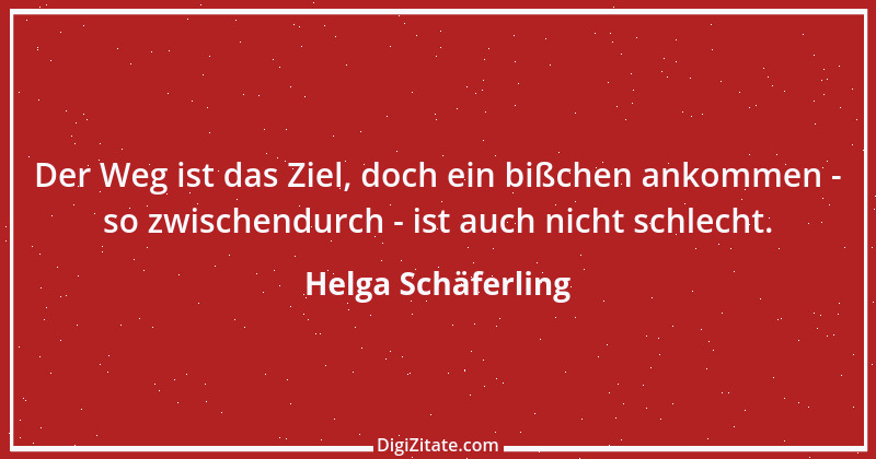 Zitat von Helga Schäferling 240