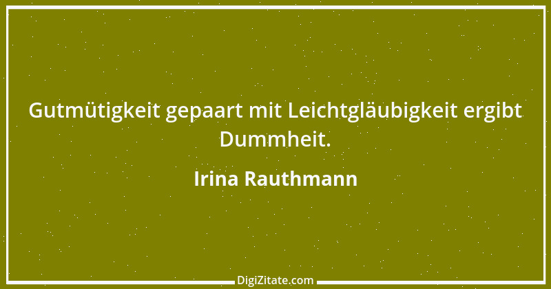 Zitat von Irina Rauthmann 12