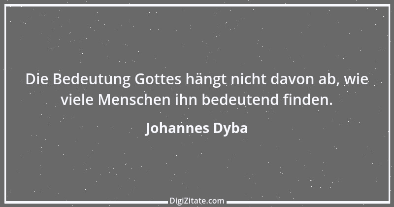 Zitat von Johannes Dyba 10