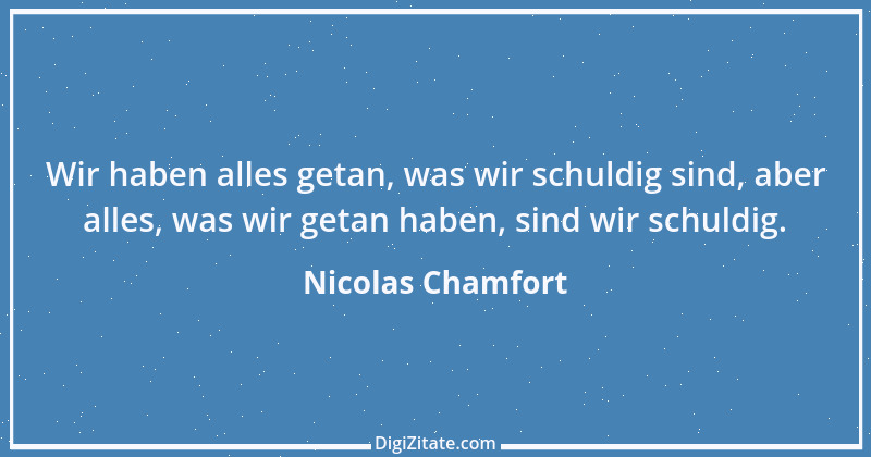 Zitat von Nicolas Chamfort 8