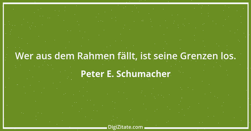 Zitat von Peter E. Schumacher 290