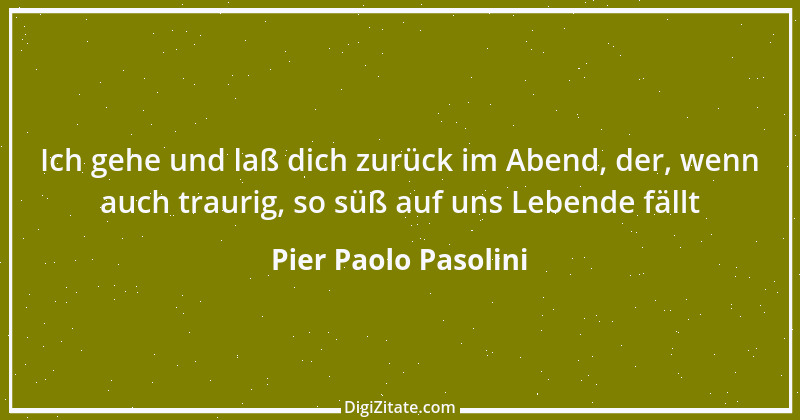 Zitat von Pier Paolo Pasolini 4