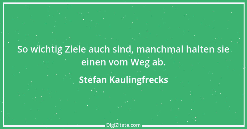 Zitat von Stefan Kaulingfrecks 1