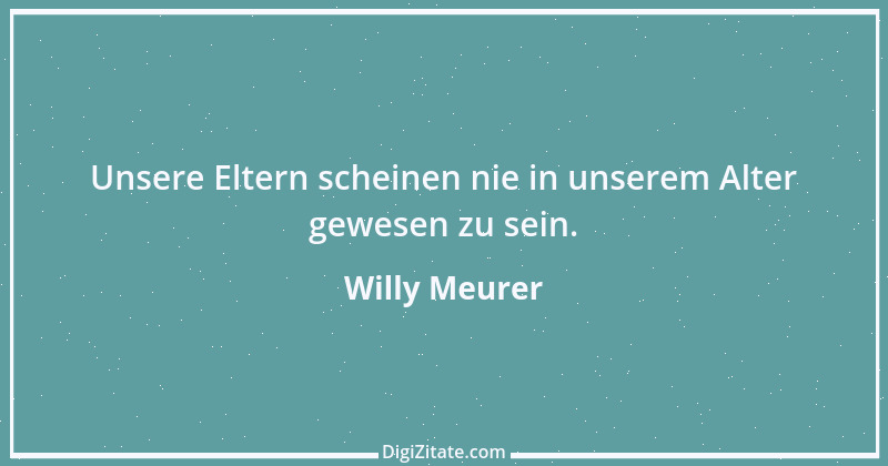 Zitat von Willy Meurer 786