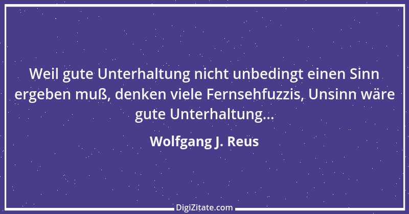 Zitat von Wolfgang J. Reus 325