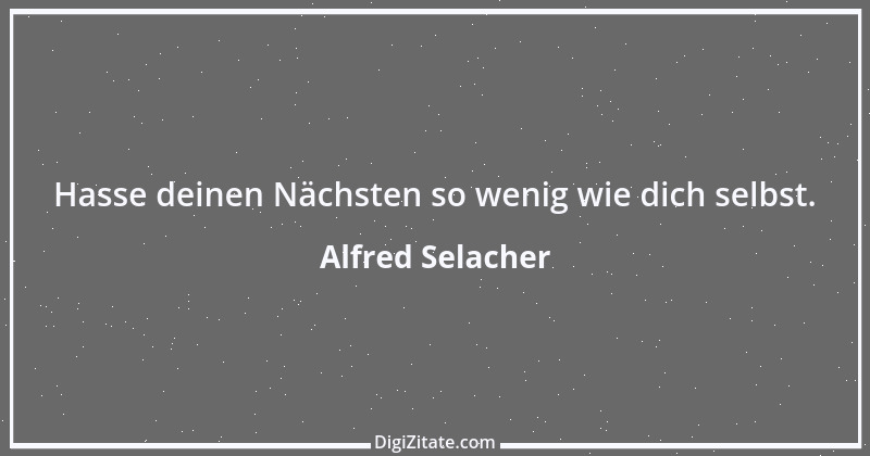 Zitat von Alfred Selacher 126