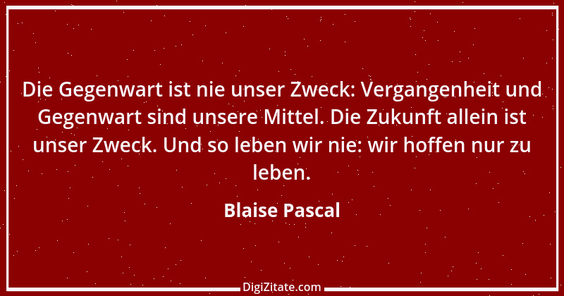 Zitat von Blaise Pascal 335