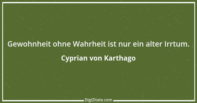 Zitat von Cyprian von Karthago 1