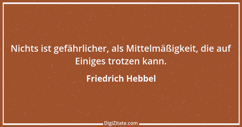 Zitat von Friedrich Hebbel 157