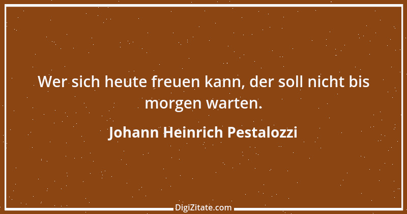 Zitat von Johann Heinrich Pestalozzi 273