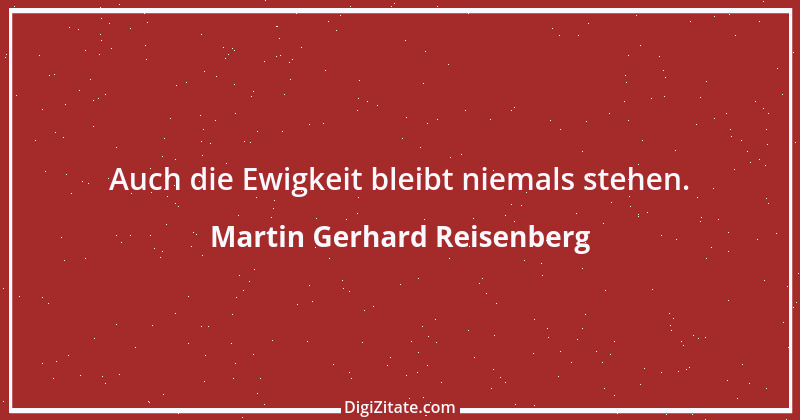 Zitat von Martin Gerhard Reisenberg 117