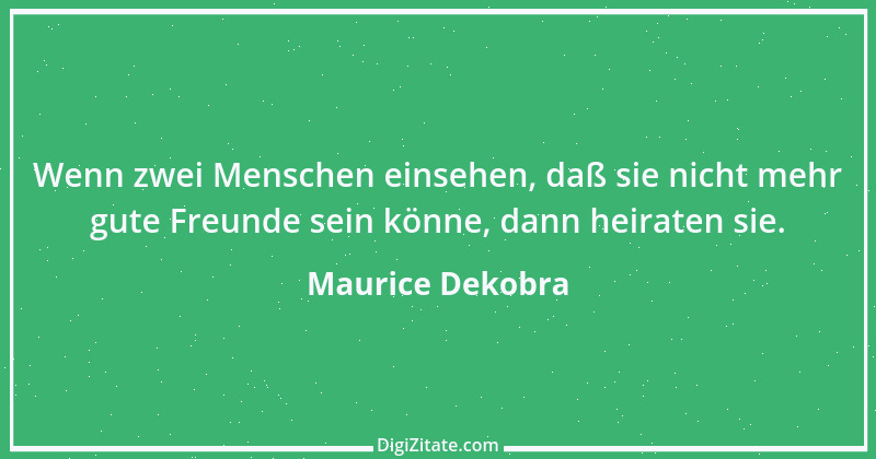 Zitat von Maurice Dekobra 1