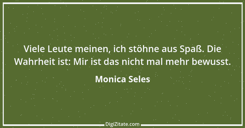 Zitat von Monica Seles 5