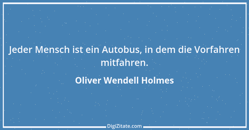 Zitat von Oliver Wendell Holmes 20