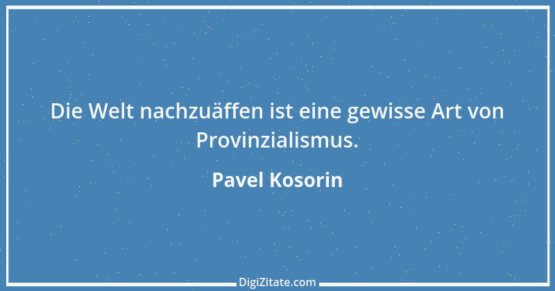 Zitat von Pavel Kosorin 185