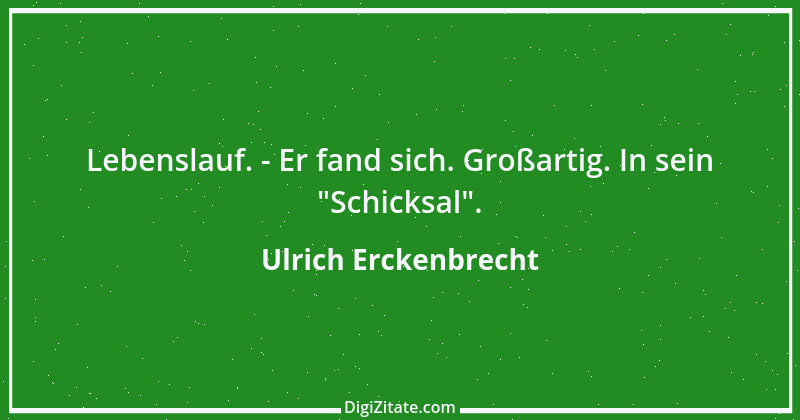 Zitat von Ulrich Erckenbrecht 305