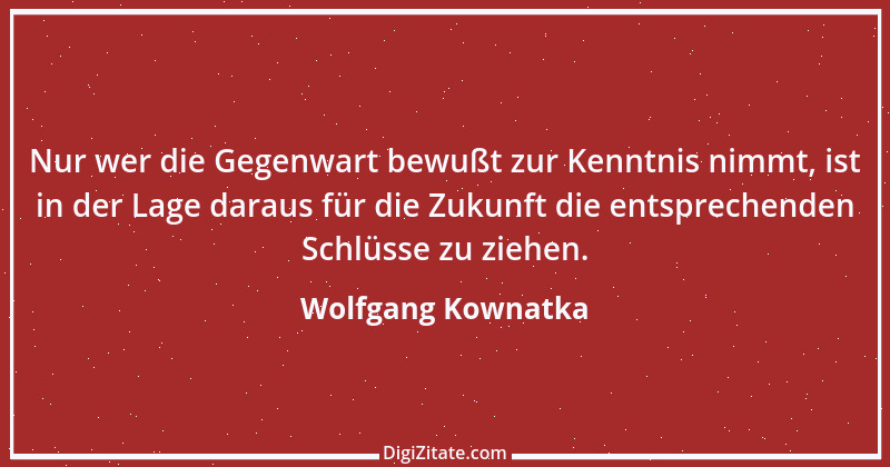 Zitat von Wolfgang Kownatka 46