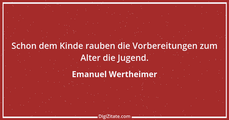 Zitat von Emanuel Wertheimer 561