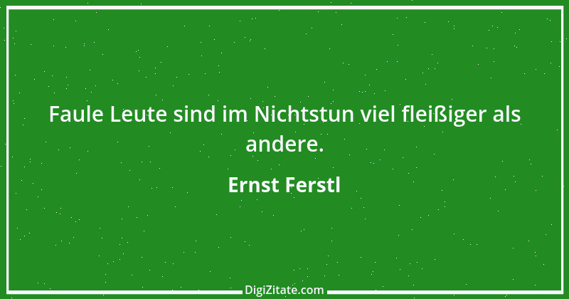 Zitat von Ernst Ferstl 927