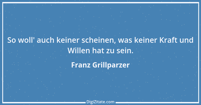 Zitat von Franz Grillparzer 332