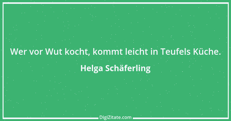 Zitat von Helga Schäferling 241