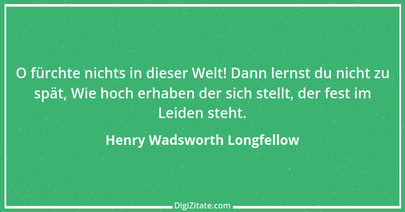 Zitat von Henry Wadsworth Longfellow 20